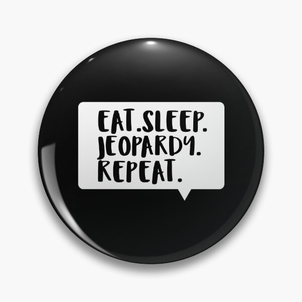 Item preview, Eat. Sleep. Jeopardy. Repeat. designed and sold by mittellerm-an.