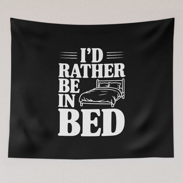 Item preview, I'd Rather Be In Bed designed and sold by Frank Ring.