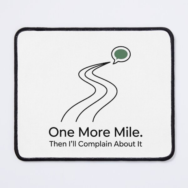 Item preview, One More Mile. Then I'll Complain About It. - Running Design designed and sold by RunningWhiskers.