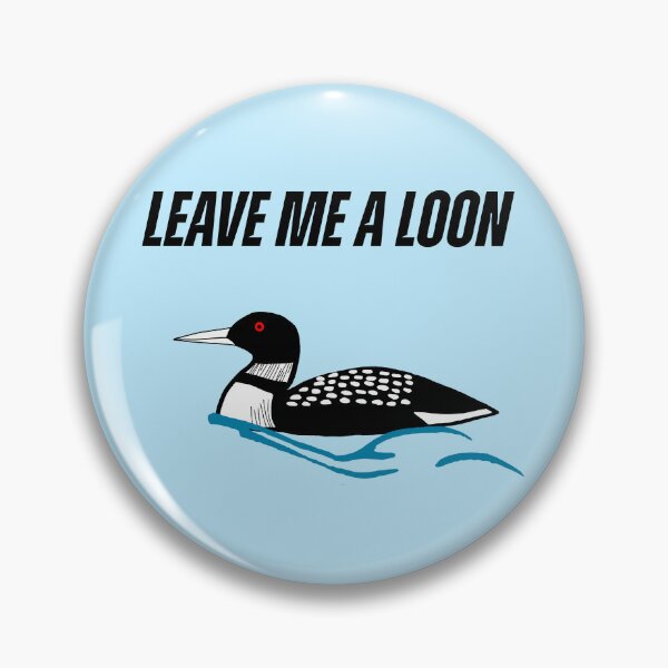 Item preview, leave me a loon shane hollander designed and sold by AikonicLoon.