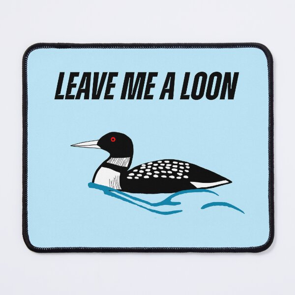 Item preview, leave me a loon shane hollander designed and sold by AikonicLoon.