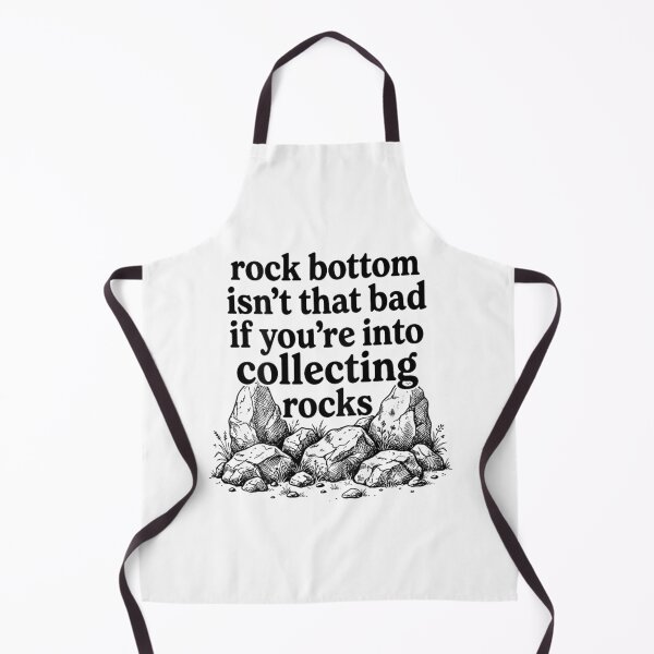 Item preview, Rock Bottom isn't That Bad if You're Into Collecting Rocks designed and sold by RevArtist.