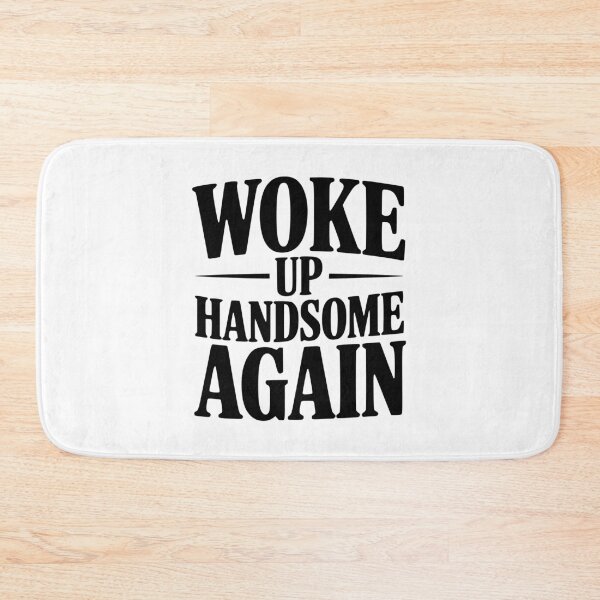 Item preview, Woke Up Handsome Again designed and sold by Frank Ring.