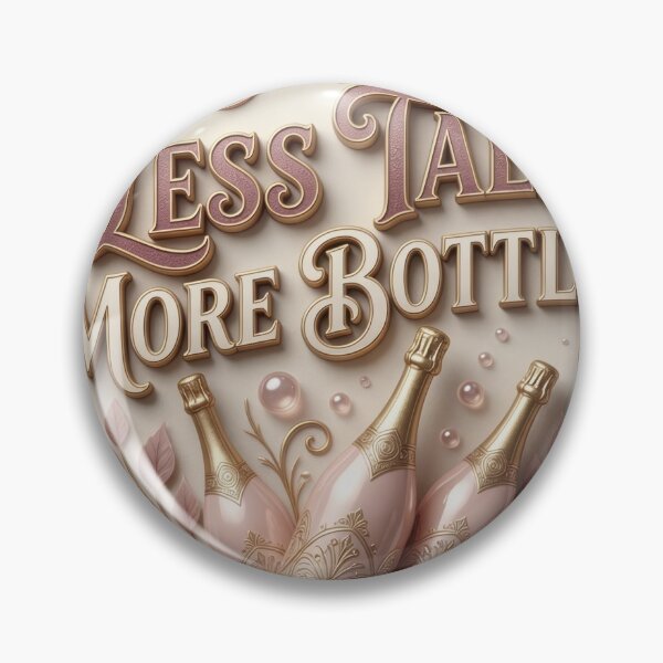 Item preview, Crisp LESS TALK MORE BOTTLES Print designed and sold by dazzlemakers.