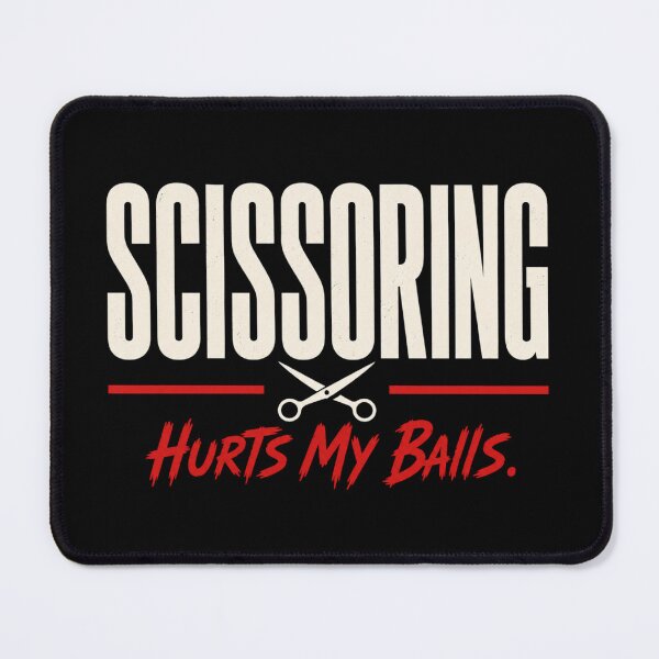 Item preview, Scissoring Hurts My Balls designed and sold by GibasVisuals.