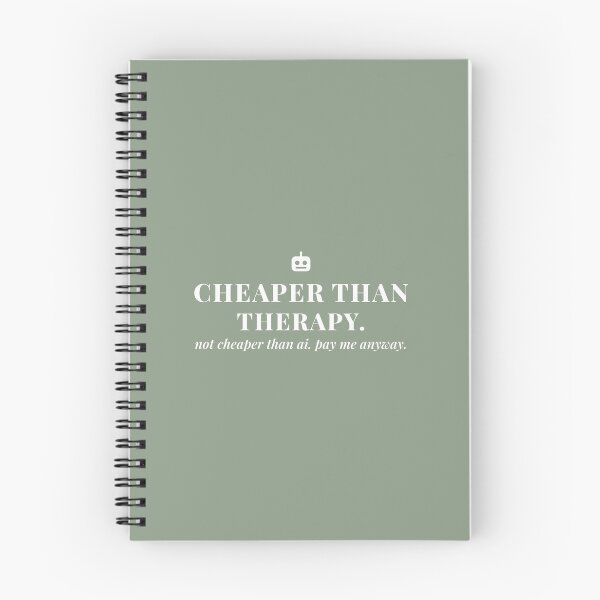 Item preview, Cheaper than therapy. Not cheaper than AI. Pay me anyway. designed and sold by Preent And I.