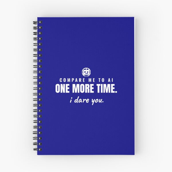 Item preview, Compare me to AI one more time. I dare you. designed and sold by Preent And I.