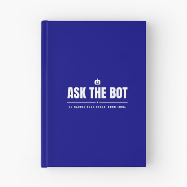 Item preview, Ask the bot to handle your inbox. Goodluck. designed and sold by PREENT & I.