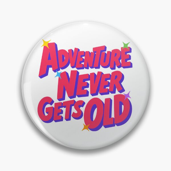 Item preview, Adventure Never gets old designed and sold by PrintSparkDesigns.