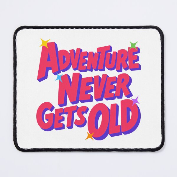 Item preview, Adventure Never gets old designed and sold by PrintSparkDesigns.