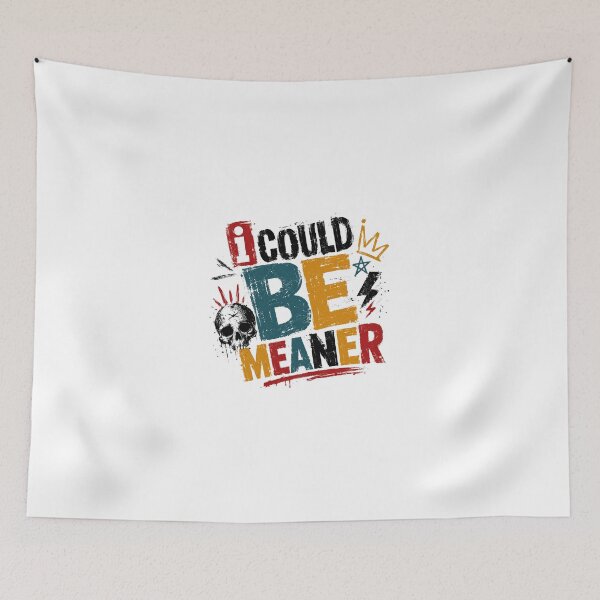 Item preview, I Could Be Meaner Sarcastic Edgy Personality designed and sold by JonesFlora2025.