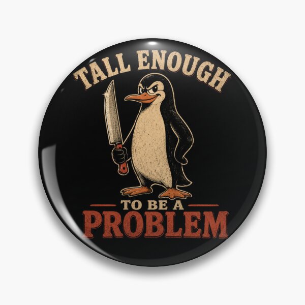 Item preview, Tall Enough To Be A Problem designed and sold by TheEndDesign.
