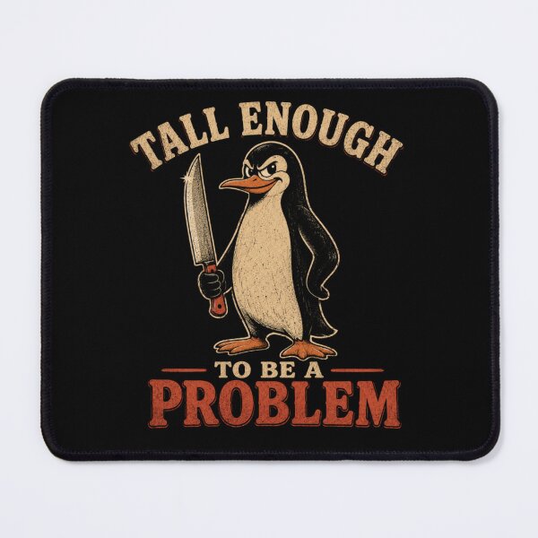 Item preview, Tall Enough To Be A Problem designed and sold by TheEndDesign.