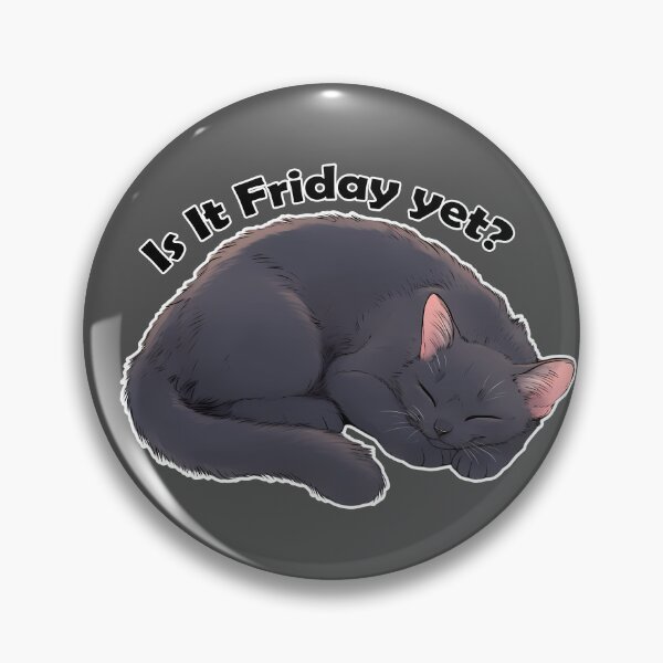 Item preview, Is It Friday Yet? Cute Cat - Funny designed and sold by Hungry-Fox.