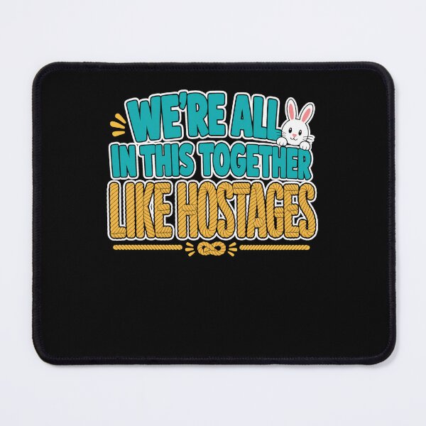 Item preview, We're All in This Together Like Hostages designed and sold by borutawear.