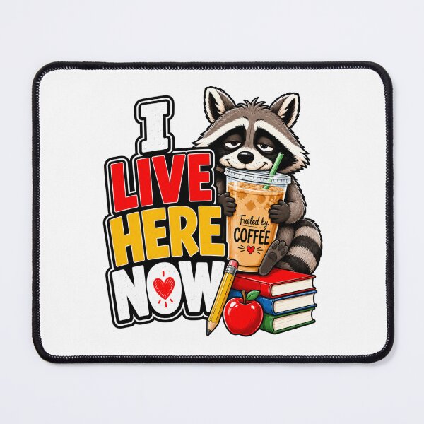 Item preview, I Live Here Now Raccoon Coffee Back to School Teacher Life designed and sold by WeirdlyMild.