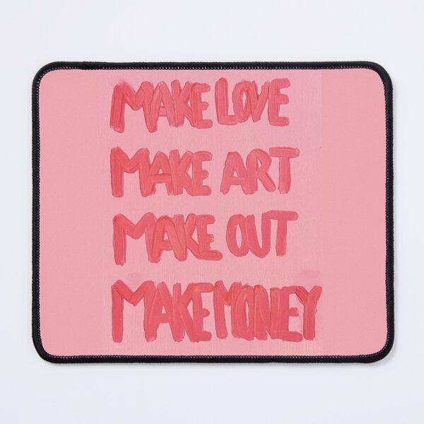 Item preview, Make love, make art, make out, make money designed and sold by We Are Stardust.