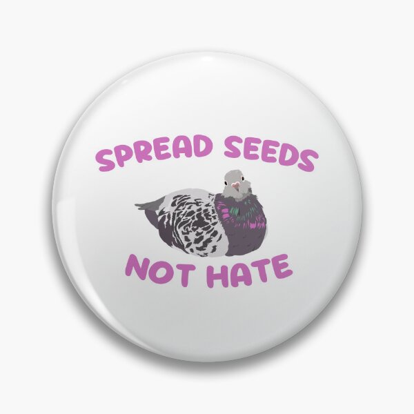 Item preview, Spread Seeds Not Hate Pigeon designed and sold by TiffinByLK.