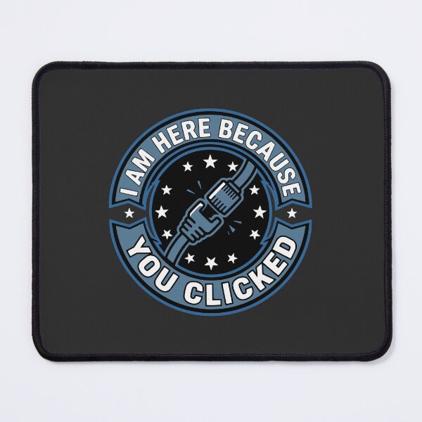 Item preview, Cybersecurity I Am Here Because You Clicked Gift designed and sold by Ixnor.