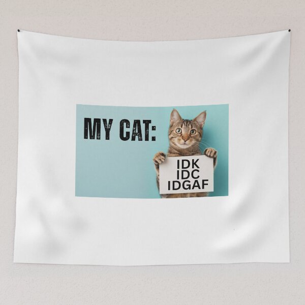 Item preview, Cat Lovers IDK IDC IDGAF Funny designed and sold by Kaibosh21.
