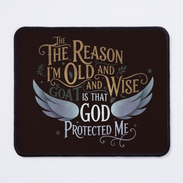 Item preview, The Reason I'm Old and Wise is that God Protected Me designed and sold by SkrabinhoArt.