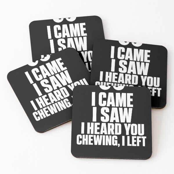 Item preview, I Came I Saw I Heard You Chewing I Left designed and sold by borutawear.