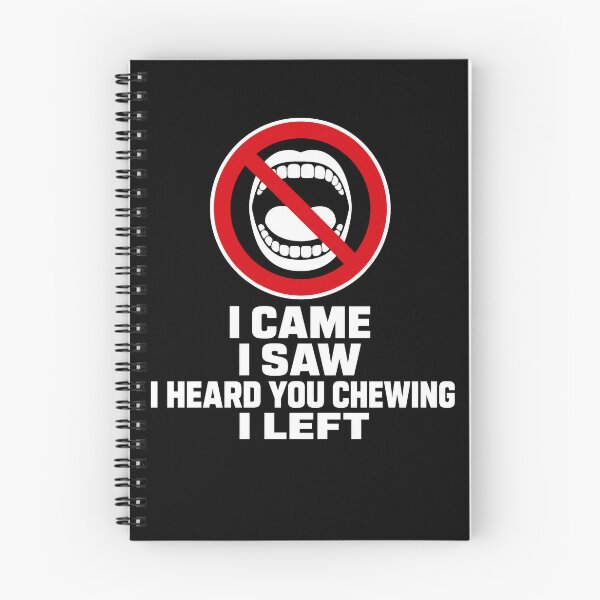 Item preview, I Came I Saw I Heard You Chewing I Left designed and sold by borutawear.