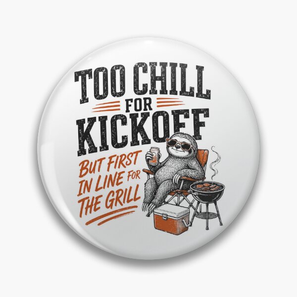 Item preview, Tailgate Sloth Funny Too Chill For Kickoff Sarcastic Tailgating  designed and sold by ZIGLWORKS.