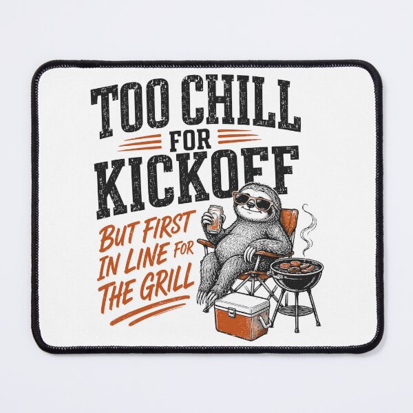Item preview, Tailgate Sloth Funny Too Chill For Kickoff Sarcastic Tailgating designed and sold by ZIGLWORKS.