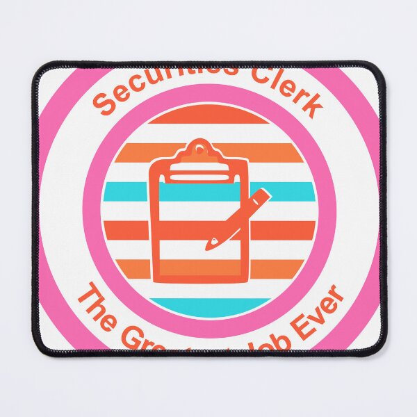Item preview, Securities Clerk The Greatest Job Ever designed and sold by TheIconSmith.
