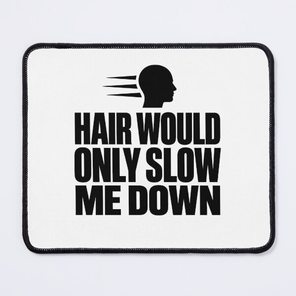 Item preview, Hair Would Only Slow Me Down Bald Joke designed and sold by borutawear.