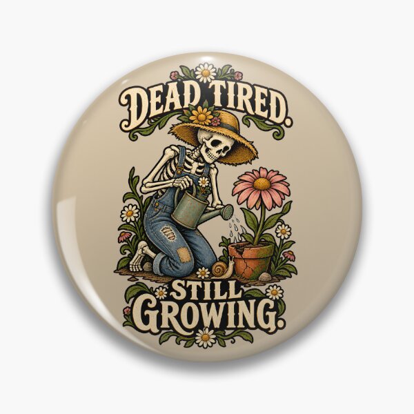 Item preview, Dead Tired, Still Growing – Skeleton Gardener designed and sold by VioVibe.