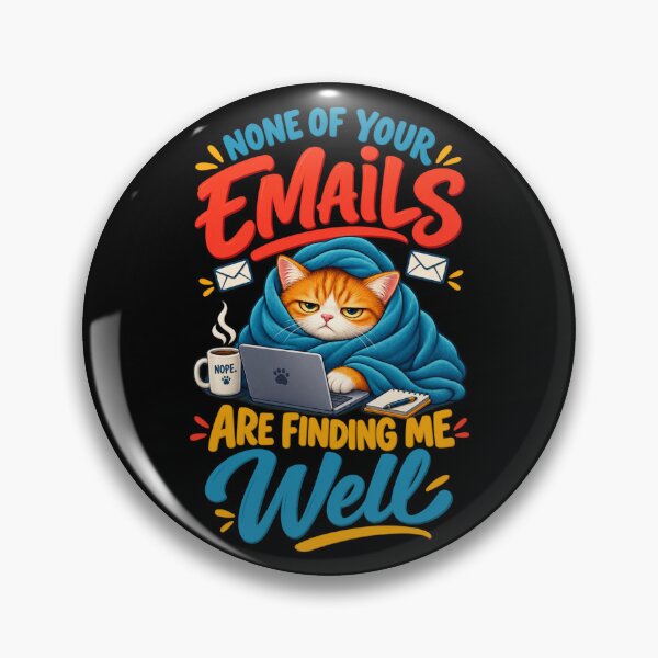 Item preview, None of Your Emails Are Finding Me Well Funny Cat Work Humor designed and sold by PunchDrop.