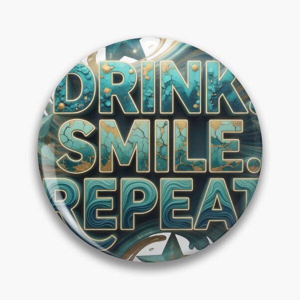 Item preview, Beautiful Teal DRINK SMILE REPEAT designed and sold by dazzlemakers.