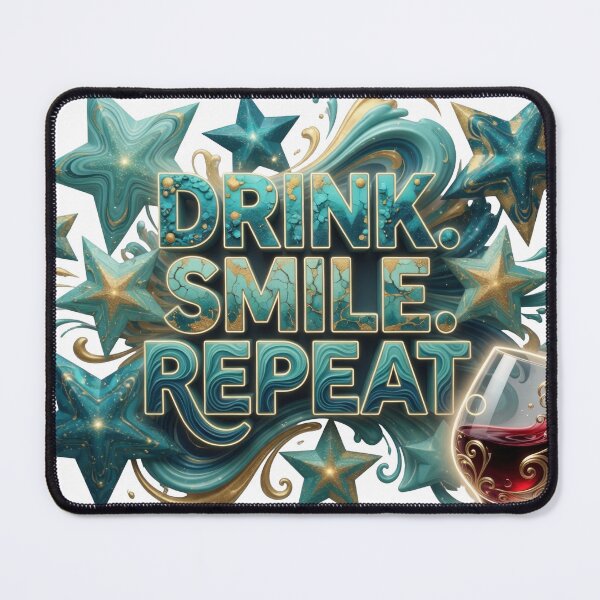 Item preview, Beautiful Teal DRINK SMILE REPEAT designed and sold by dazzlemakers.