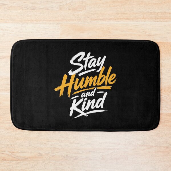 Item preview, Stay Humble and Kind Inspirational Quote designed and sold by DavidTeeStudio.