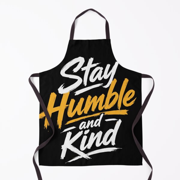 Item preview, Stay Humble and Kind Inspirational Quote designed and sold by DavidTeeStudio.