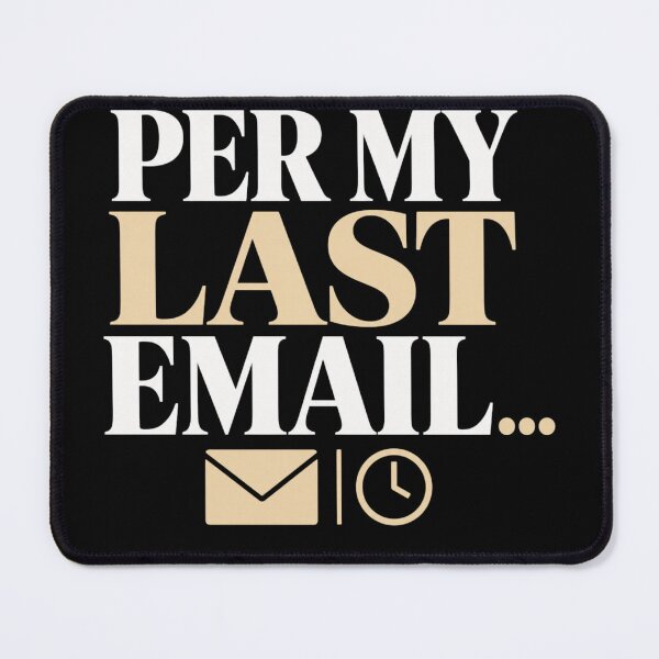 Item preview, Per My Last Email... – Funny Office Sarcasm Shirt designed and sold by EpicInks24.