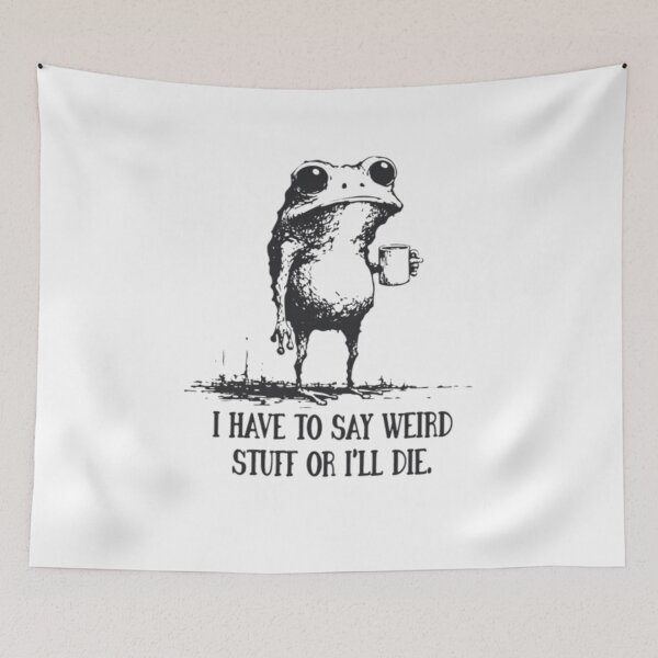 Item preview, I Have to Say Weird Stuff or I’ll Die Funny Frog Meme Retro designed and sold by DheninStudio.