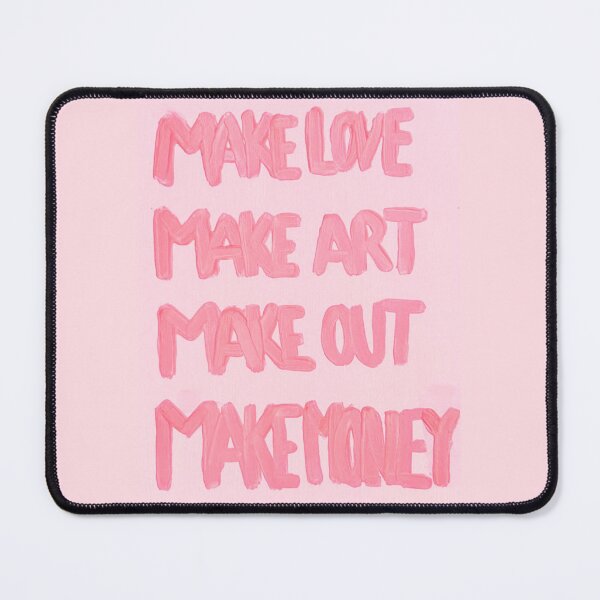 Item preview, Make love, make art, make out, make money designed and sold by We Are Stardust.