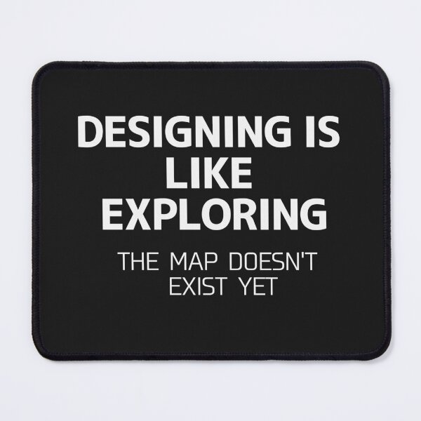 Item preview, Designing Is Like Exploring Typography Shirt – The Map Doesn't Exist Yet designed and sold by Cordilla_Xevoc.