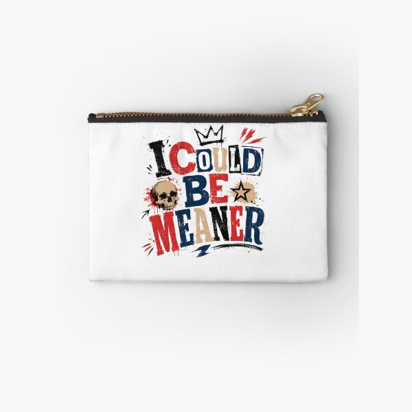 Item preview, I Could Be Meaner Attitude Statement Rebel Personality designed and sold by JonesFlora2025.