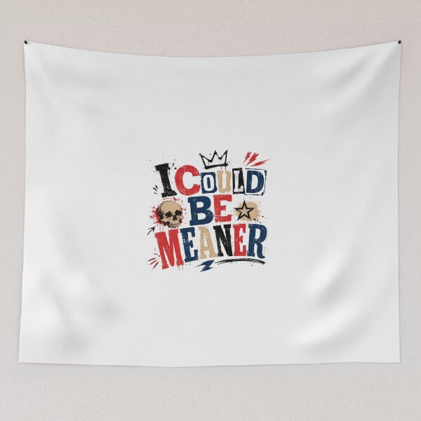 Item preview, I Could Be Meaner Attitude Statement Rebel Personality designed and sold by JonesFlora2025.