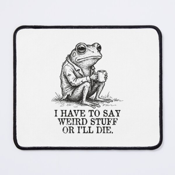 Item preview, I Have to Say Weird Stuff or I’ll Die Funny Frog Meme Retro designed and sold by DheninStudio.