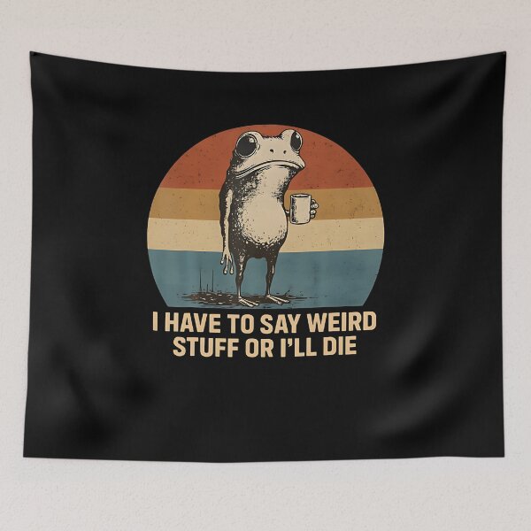 Item preview, I Have To Say Weird Stuff Or I'Ll Die Frog designed and sold by DheninStudio.