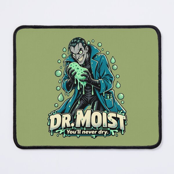 Item preview, Dr. Moist – You'll Never Dry designed and sold by KungPowUnicorn.