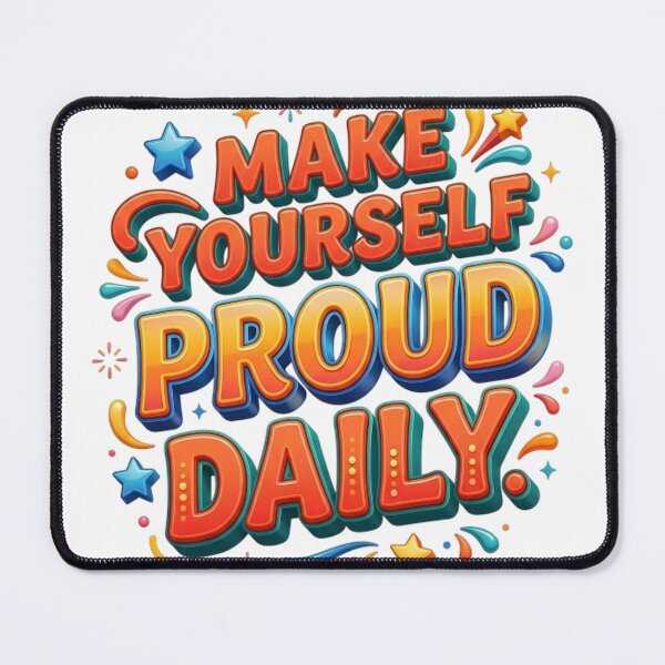 Item preview, MAKE YOURSELF PROUD DAILY designed and sold by likbatonboot.