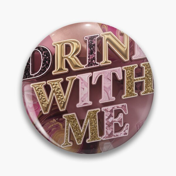 Item preview, Statement DRINK WITH ME designed and sold by dazzlemakers.