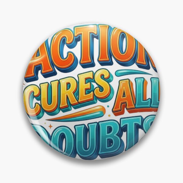 Item preview, ACTION CURES ALL DOUBTS designed and sold by likbatonboot.