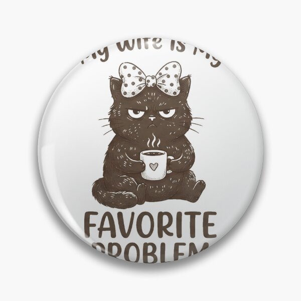 Item preview, My wife is my favorite problem designed and sold by DheninStudio.